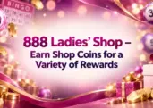 Earn Shop Coins with the 888 Ladies’ Shop