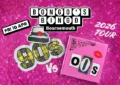 Bongo’s Bingo 90s vs 00s Special at Bournemouth O2 Academy