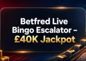 Play for a £40,000 Live Bingo Escalator Jackpot at Betfred