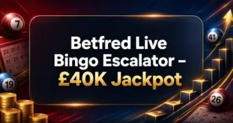 Betfred Live Bingo Escalator – £40K Jackpot Promotion