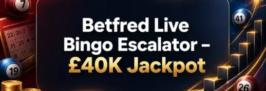 Betfred Live Bingo Escalator – £40K Jackpot Promotion