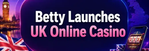 Betty Launches UK Online Casino After Ontario Success