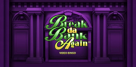 Break da Bank Again Video Bingo