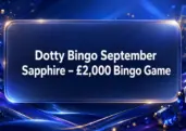 Play for a £1,500 Full House in Dotty Bingo’s September Sapphire