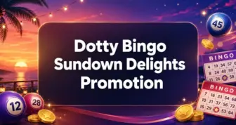 Dotty Bingo Sundown Delights – Every Evening in July