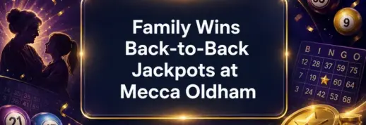 Double Jackpot Family Win at Mecca Bingo Oldham