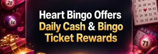 Heart Bingo Offers Daily Cash & Bingo Ticket Rewards