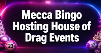 House of Drag Events Coming to Mecca Bingo Clubs
