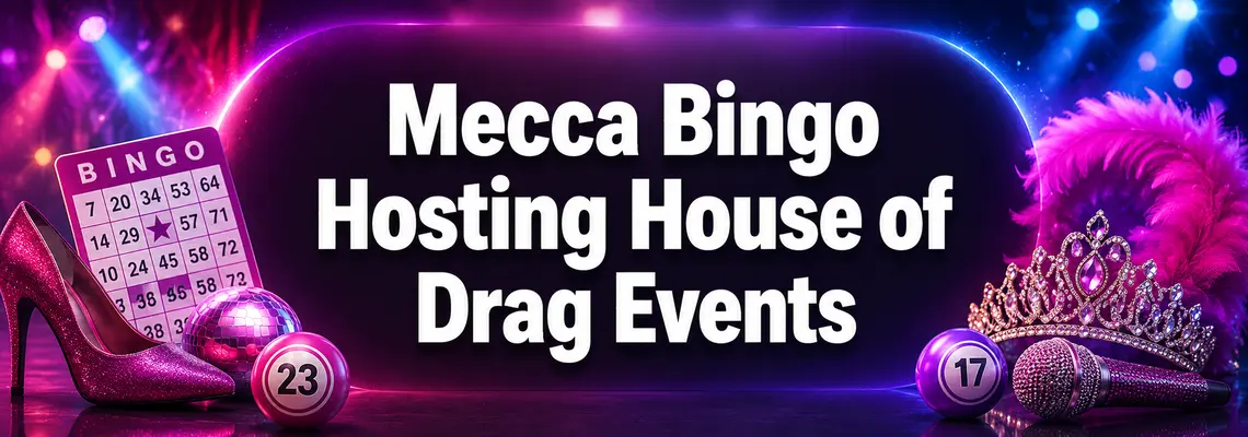 Mecca Bingo Hosting House of Drag with RuPaul’s Drag Race