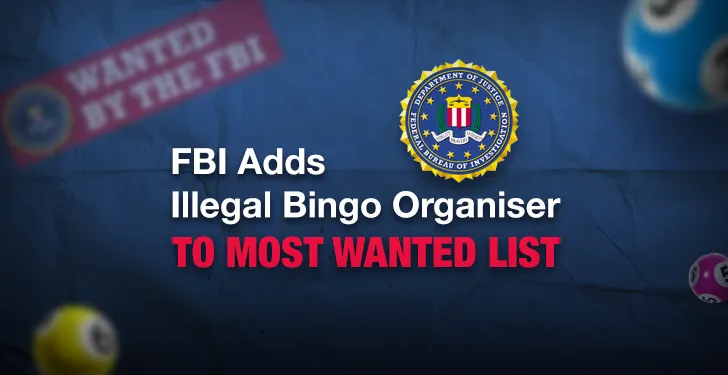 Illegal Bingo Organiser Added to FBI Most Wanted List