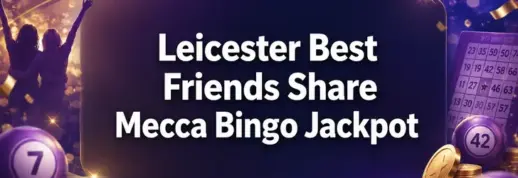 Leicester Best Friends Share £250,000 Mecca Bingo Jackpot
