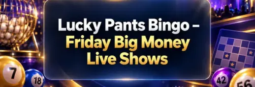 Lucky Pants Bingo – Friday Big Money Live Shows