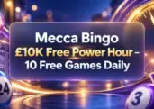 Play 10 Free Games During Mecca Bingo’s £10K Free Power Hour