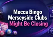 Mecca Bingo’s Merseyside Clubs to Close in June