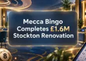 Mecca Bingo Completes £1.6M Stockton Club Renovation
