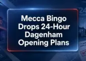 Mecca Bingo Drops Plans for 24-Hour Dagenham Opening