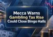 Mecca Owner Warns Gambling Tax Rise Could Close Bingo Halls