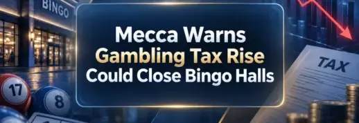 Mecca Warns Gambling Tax Rise Could Close Bingo Halls