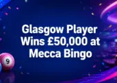 Glasgow Bingo Regular Wins £50,000 at Mecca Bingo