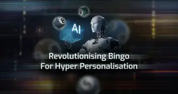 Revolutionising Bingo for Hyper Personalisation