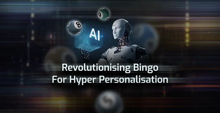 Revolutionising Bingo Through Hyper Personalisation in 2026