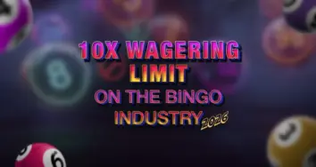 The Effects of the 10x Wagering Limit on the Bingo Industry