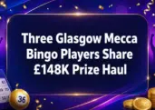 Three Glasgow Mecca Bingo Players Win a Combined £148K