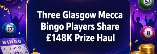 Three Glasgow Mecca Bingo Players Share £148K Prize Haul