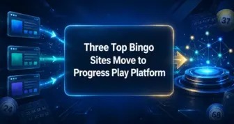Three Top Bingo Sites Move to Progress Play Platform