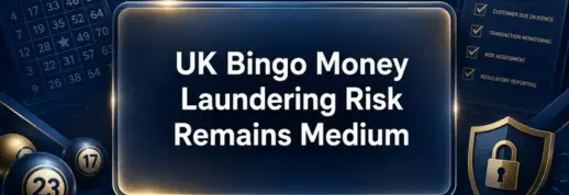 UK Bingo Money Laundering Risk Remains Medium