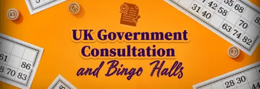 UK Consultation Could Bring Big Changes for Bingo Halls