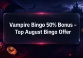 Get a 50% Bingo Bonus up to £25 at Vampire Bingo This August
