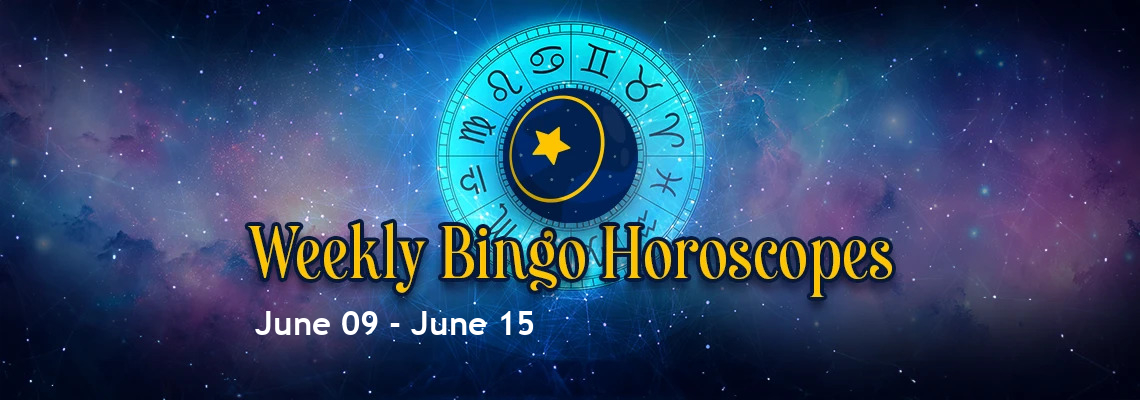 Weekly Horoscope & Bingo Picks: June 09 – June 15